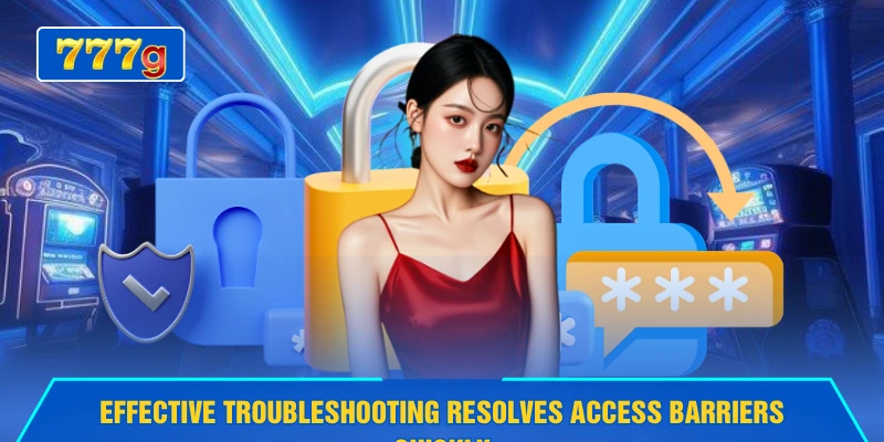 Effective troubleshooting resolves access barriers quickly