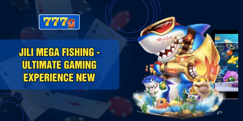 JILI Mega Fishing - Ultimate Gaming Experience New