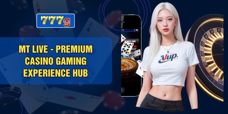 MT Live - Premium Casino Gaming Experience Hub