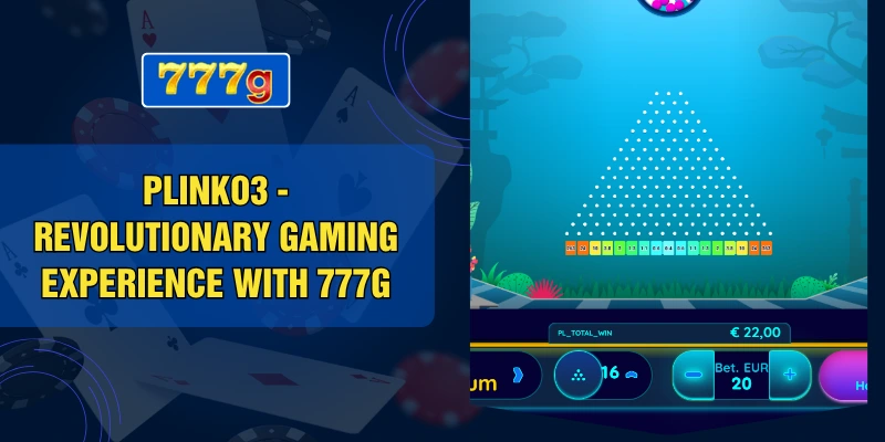 Plinko3 - Revolutionary Gaming Experience With 777G