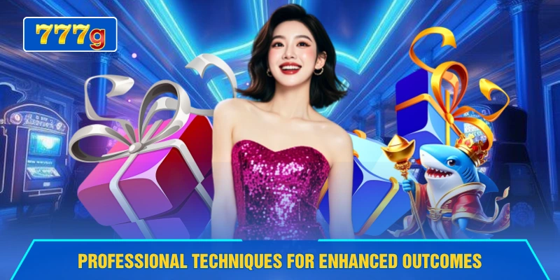 Professional techniques for enhanced  outcomes