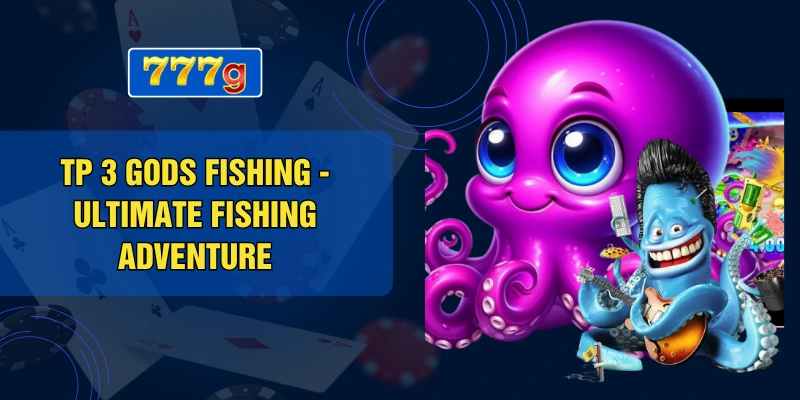 TP 3 Gods Fishing - Ultimate Fishing Adventure