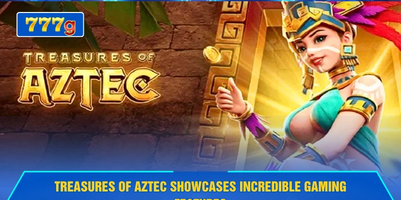 Treasures of Aztec showcases incredible gaming features