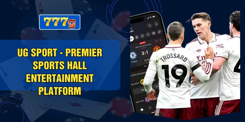 UG Sport - Premier Sports Hall Entertainment Platform
